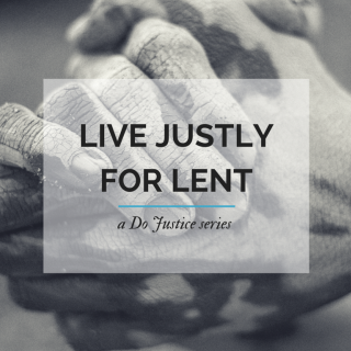 Live Justly for Lent